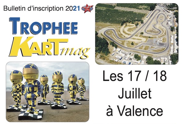 Rendez-vous a Valence 17-18 juillet pour l incontournable Trophee Kart Mag